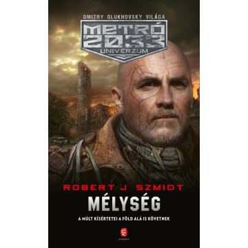 Robert J. Szmidt - Mélység - Metró 2033 Univerzum