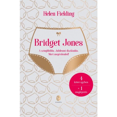 Helen Fielding - Bridget Jones naplója - A szinglibiblia - Jubileumi díszkiadás - Mert megérdemled 