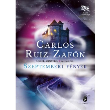 Carlos Ruiz Zafón - Szeptemberi fények - Köd trilógia 3.