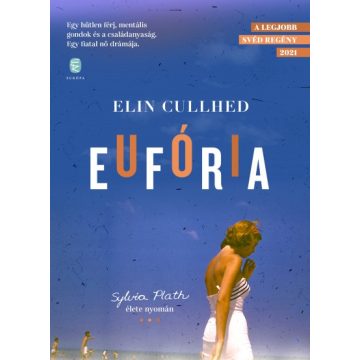 Elin Cullhed - Eufória - Sylvia Plath élete nyomán