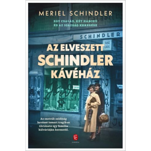 Az elveszett Schindler kávéház - Egy család, két háború és az igazság keresése- Meriel Schindler