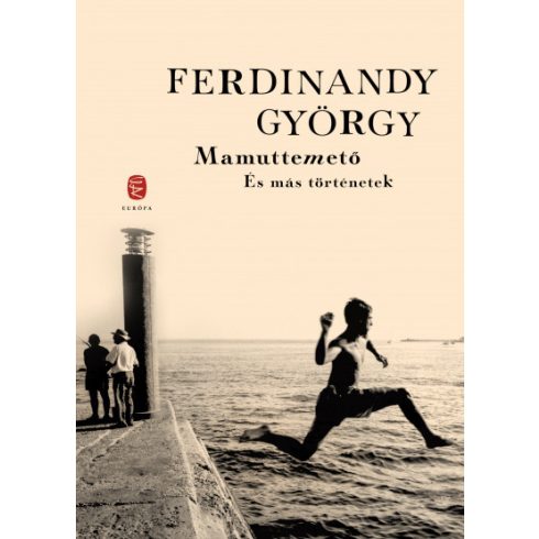 Ferdinandy György - Mamuttemető és más történetek