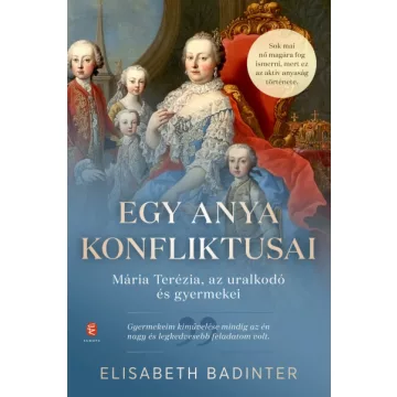 Elisabeth Badinter - Egy anya konfliktusai