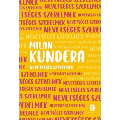 Nevetséges szerelmek - Milan Kundera