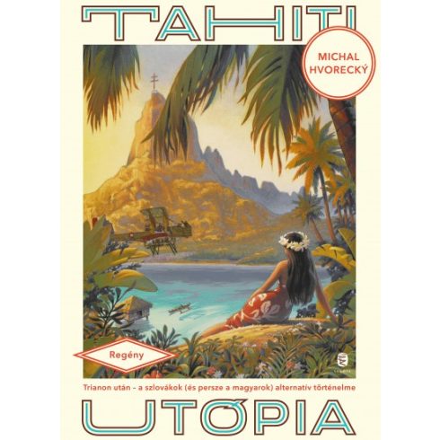 Michal Hvorecky - Tahiti utópia