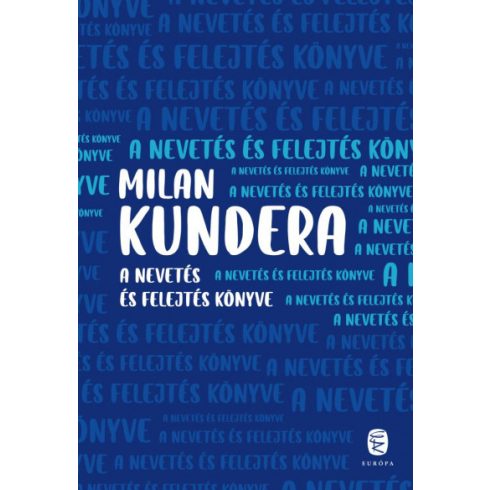 A nevetés és felejtés könyve - Milan Kundera