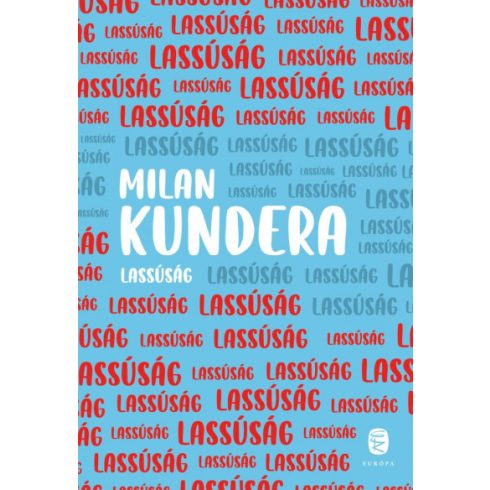 Lassúság- Milan Kundera