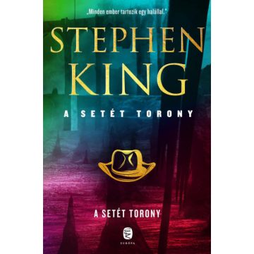 A Setét Torony - A Setét Torony 7. kötet - Stephen King