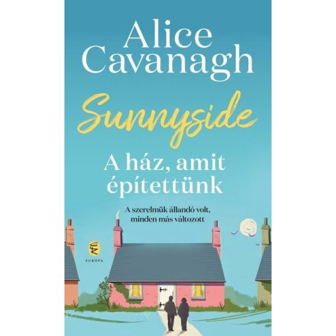 Sunnyside - A ház, amit építettünk -  Alice Cavanagh