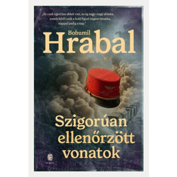   Szigorúan ellenőrzött vonatok - Bohumil Hrabal (kötött áras) 