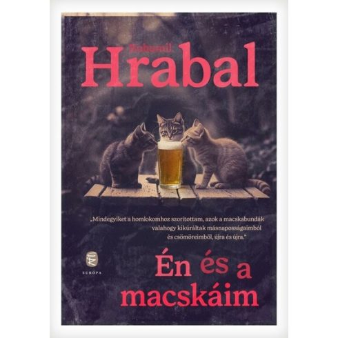 Én és a macskáim - Bohumil Hrabal (kötött áras)