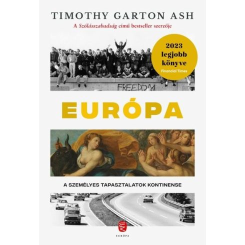 Európa - A személyes tapasztalatok kontinense -  Timothy Garton Ash