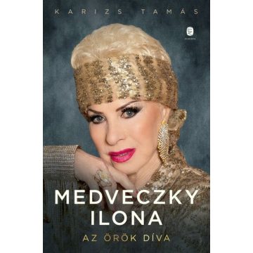   Medveczky Ilona - Az örök díva - Karizs Tamás (kötött áras)