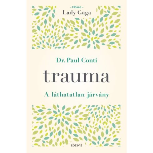 Dr. Paul Conti MD - Trauma - A láthatatlan járvány