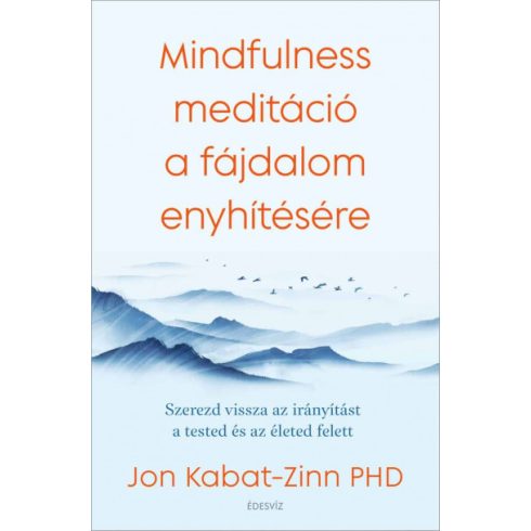 Mindfulness meditáció a fájdalom enyhítésére - Jon Kabat-Zinn