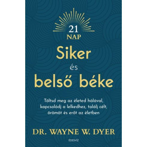 Siker és belső béke - Dr. WAYNE W. DYER