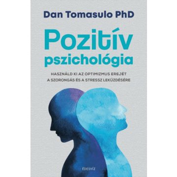 Dan Tomasulo PhD - Pozitív pszichológia