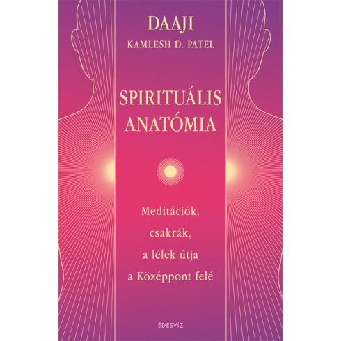 Spirituális anatómia - Kamlesh D. Patel