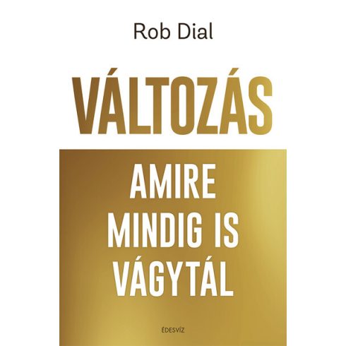 Változás amire mindig is vágytál  - Rob Dial