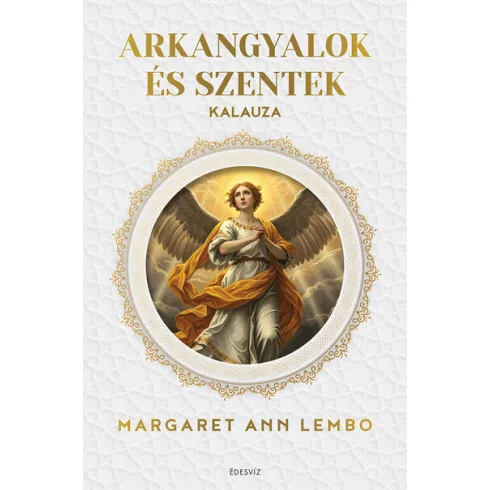 Arkangyalok és szentek kalauza - Margaret Ann Lembo (már nem kötött áras) 