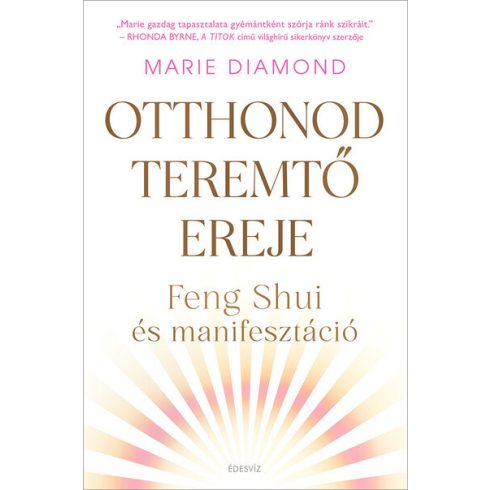 Otthonod teremtő ereje - Feng shui és manifesztáció - Marie Diamond (kötött áras)