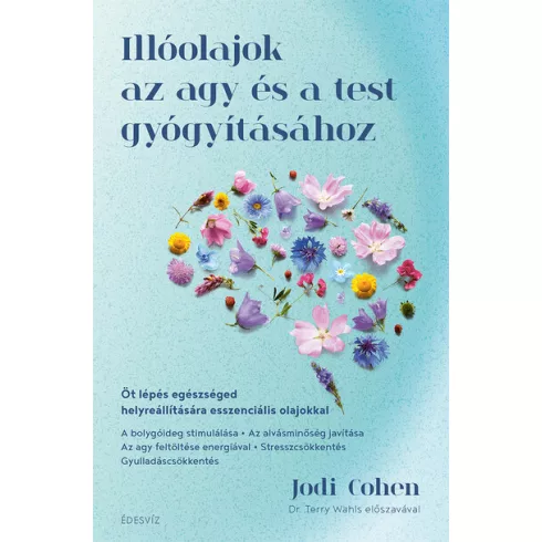 Illóolajok az agy és a test gyógyításához - Jodi Cohen (kötött áras) 