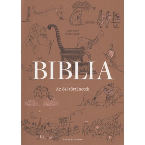 Serge Bloch és Frédéric Boyer - Biblia - Az ősi történetek 
