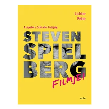   Steven Spielberg filmjei - A cápától a Schindler listájáig 