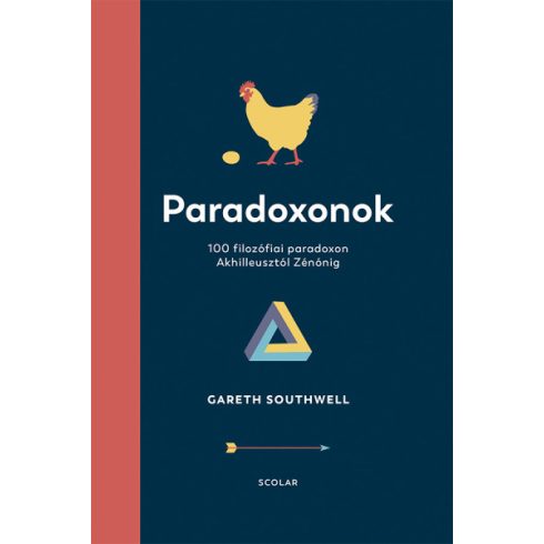 Gareth Southwell - Paradoxonok - 100 filozófiai paradoxon Akhilleusztól Zénónig