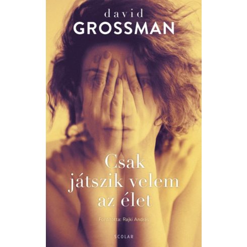 David Grossman - Csak játszik velem az élet 