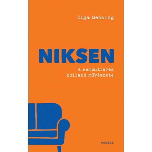 Olga Mecking - Niksen - A semmittevés holland művészete