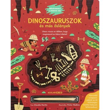   Claudia Martin - Dinoszauruszok és más őslények - Régészkedj és fedezz fel!