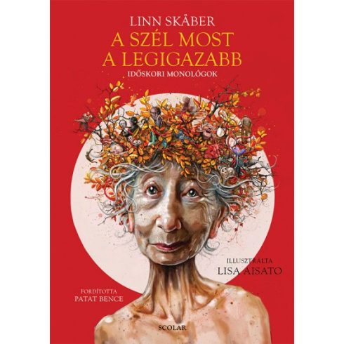 Linn Skaber - A szél most a legigazabb - Időskori monológok