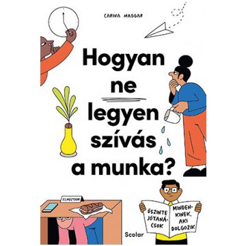 Hogyan ne legyen szívás a munka? - Carina Maggar