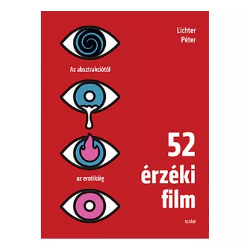  52 érzéki film - Az absztrakciótól az erotikáig-Lichter Péter