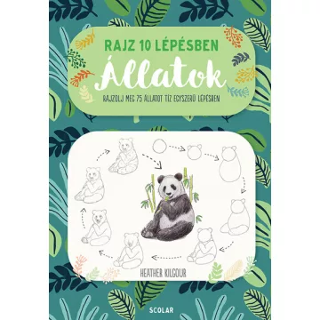 Rajz 10 lépésben - Állatok -  Heather Kilgour