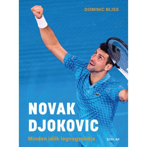 Novak Djokovic - Minden idők legnagyobbja -  Dominic Bliss