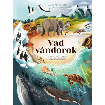   Vad vándorok - Kövesd az állatok kalandos útját!  - Anke Peterson, Lisa Rammensee