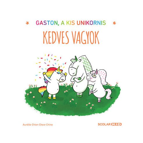 Kedves vagyok - Gaston, a kis unikornis -  Aurélie Chien Chow Chine