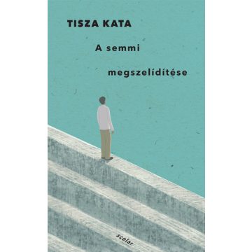 A semmi megszelídítése  - Tisza Kata