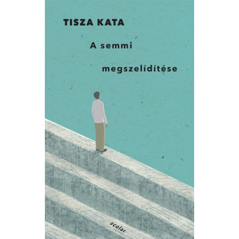 A semmi megszelídítése  - Tisza Kata