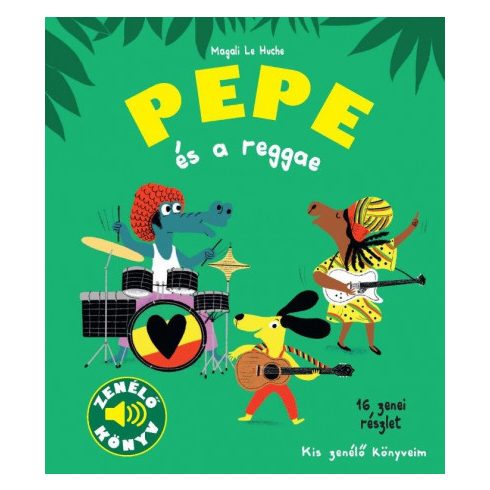 Pepe és a reggae - Zenélő könyv - Kis zenélő könyveim- Magali Le Huche