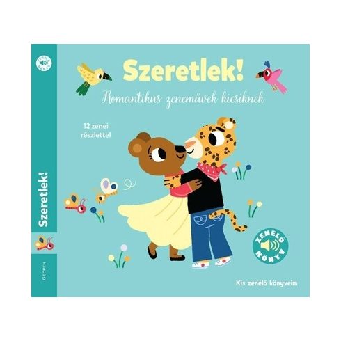 Szeretlek! - Romantikus zeneművek kicsiknek