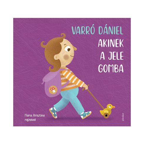 Akinek a jele gomba -  Varró Dániel   (kötött áras)