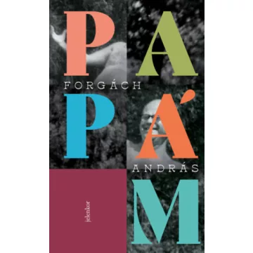 Papám -  Forgách András (kötött áras)