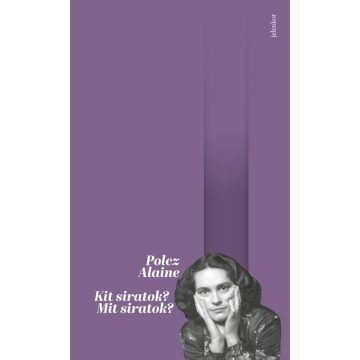 Kit siratok? Mit siratok? - Polcz Alaine (kötött áras) 
