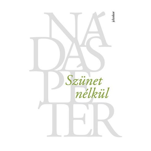 Szünet nélkül - Nádas Péter (kötött áras) 