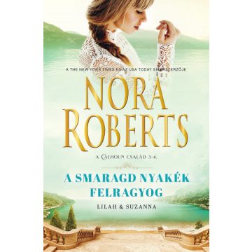   Nora Roberts - A smaragd nyakék felragyog - Lilah és Suzanna