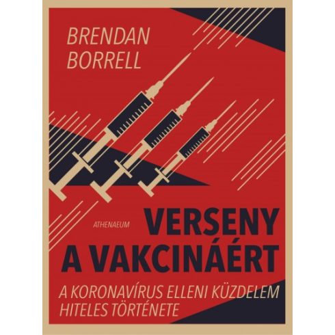 Brendan Borrell - Verseny a vakcináért - A koronavírus elleni küzdelem hiteles története