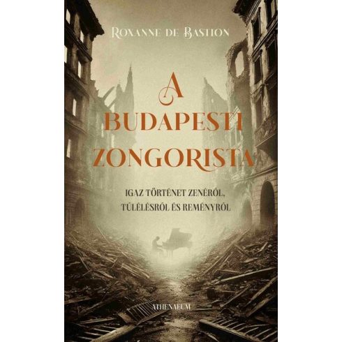 A budapesti zongorista - Roxanne de Bastion (kötött áras) 